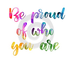 Be proud of who you are lettering calligraphy photo