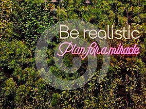 `Be realistic, Plan for a miracle` quote - Neon cool inspiring quote