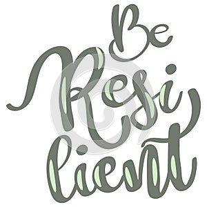 Be resilient a t-shirt print design