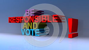 Be responsible and vote on blue