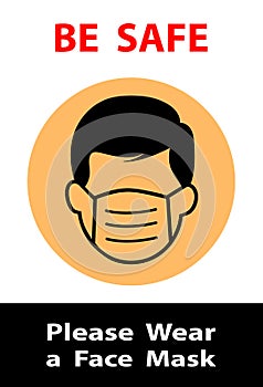 Be safe please wear a face mask instruction icon. warning or caution sign