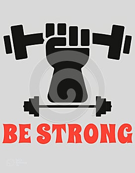 Be strong and build your muscles