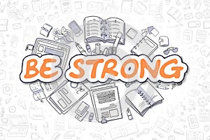 Be Strong - Doodle Orange Inscription. Business Concept.