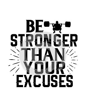 Be stronger than your excuse. stylish Hand drawn typography poster design