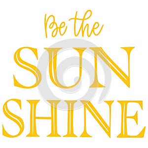 Be the sunshine a cute design