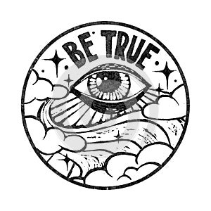 Be true. Black and white round linocut print design with the all-seeing eye