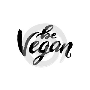 Be Vegan textured typography with textured hand drawn lettering for healthy food poster, zero waste eco lifestyle