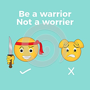 Be a warrior not a worrier vector illustration graphic