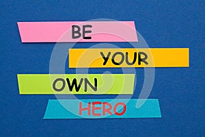 Be Your Own Hero