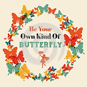 Be your own kind of Butterfly T-shirt