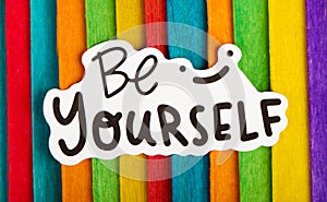 Be Yourself Inspirational Life Motivate Concept.