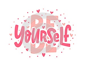 BE YOURSELF quote. Single word. Modern calligraphy text print Vector illustration black and white. ego