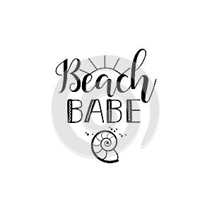 Beach babe. lettering. Summer inspirational quote. Summer t-shirts print,sign, invitation, poster.