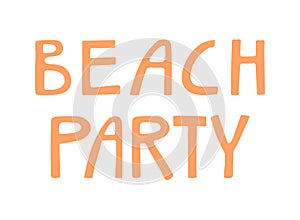 Beach Party handwritten typography, hand lettering quote, text.