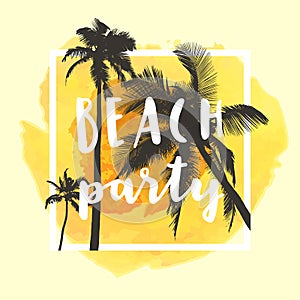 Beach Party! Modern calligraphic T-shirt design with flat palm trees on bright colorful watercolor background. Vivid cheerful photo