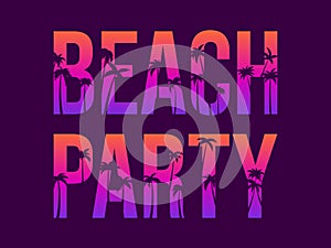 Beach party poster with palm trees on a sunset. Palm trees inside letters. Gradient tropical palms. Summer time. Design for