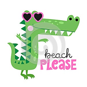 Beach Please - funny hand drawn doodle, cartoon crocodile.