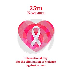 Beautiful card with white ribbon and pink heart for International Day for the Elimination of violence against women.