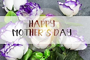 Beautiful flowers with happy mother`s day concept
