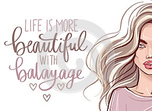 Beautiful girl with long hair and Vector Handwritten lettering quote about balayage.