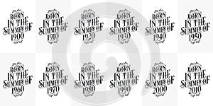 Beautiful lettering Birthday design bundle. Born in the Summer of 1900, 1910, 1920, 1930, 1940, 1950, 1960, 1970, 1980, 1990, 2000