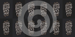 Beautiful lettering Birthday design bundle. Living legend since 1900, 1910, 1920, 1930, 1940, 1950, 1960, 1970, 1980, 1990, 2000,