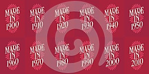 Beautiful typographic Birthday design bundle. Made in 1900, 1910, 1920, 1930, 1940, 1950, 1960, 1970, 1980, 1990, 2000, 2010