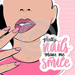 Beautiful woman face, hand with manicure nails and pink nail polish, lettering quote.