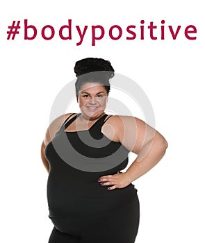 Beautiful woman and hashtag Bodypositive on white background