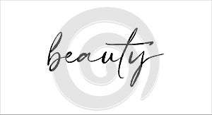 Beauty card. Hand drawn positive quote. Modern brush calligraphy. Isolated on white background