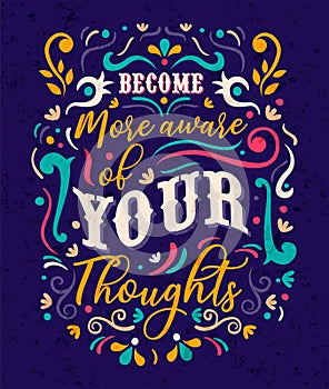 Become aware of your thoughts text quote concept