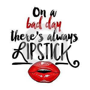 On a bed day there is always Lipstick