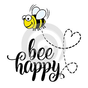 Bee happy` funny vector text quotes and bee drawing.