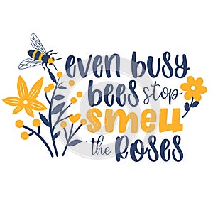 Bee and honey Hand drawn motivation lettering phrase in modern calligraphy style. Inspiration slogan for print and