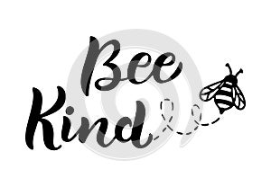 Bee kind, funny quote, hand drawn lettering for cute print. Positive quotes isolated on white background. Bee kind