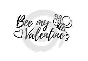 Bee my valentine phrase with doodle bee on white background. Lettering poster, valentines day card design or t-shirt