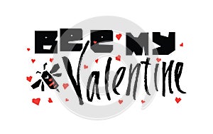 Bee My Valentine vector hand writting lettering joke frase for print card