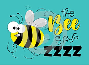The bee says zzzz - funny cartoon bee, isolated on turquoise backgound.