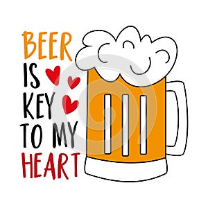 Beer is key to my heart - funny slogan with beer mug.