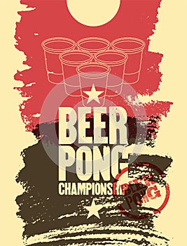 Beer Pong typographical vintage grunge style poster. Retro vector illustration.