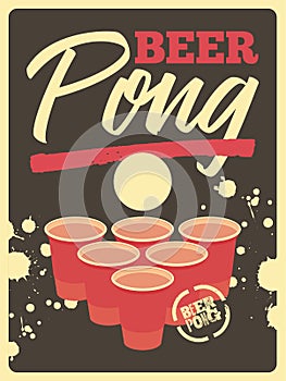 Beer Pong typographical vintage style poster. Retro vector illustration.