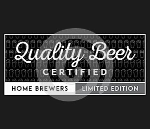 Beer quality certified limited edition white on black