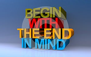 begin with the end in mind on blue