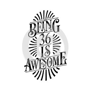 Being 36 Is Awesome - 36th Birthday Typographic Design