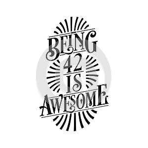 Being 42 Is Awesome - 42nd Birthday Typographic Design