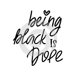 Being Black Is Dope Quote Printable Vector Illustration