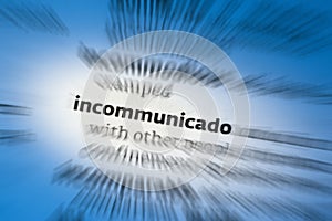 Incommunicado - out of contact photo