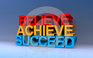 believe achieve succeed on blue