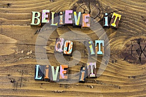 Believe do live today life move forward typography print