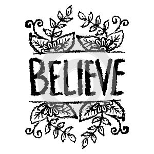 Believe hand drawn lettering. Inspirational quote.